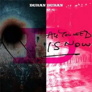 Duran Duran - All You Need Is Now (2010)