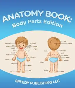 «Anatomy Book: Body Parts Edition» by Speedy Publishing