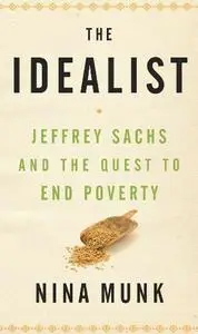 The Idealist: Jeffrey Sachs and the Quest to End Poverty (repost)