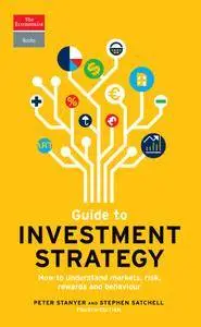 Guide to Investment Strategy: How to understand markets, risk, rewards and behaviour (Economist Books), 4th Edition