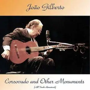 João Gilberto - Corcovado and Other Monuments (All Tracks Remastered) (2019)
