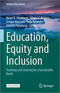 Education, Equity and Inclusion: Teaching and Learning for a Sustainable North