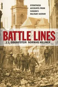 Battle Lines: Eyewitness Accounts from Canada's Military History