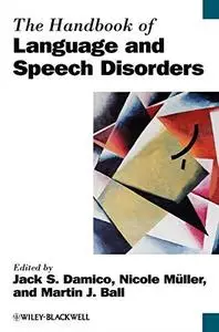 The Handbook of Language and Speech Disorders