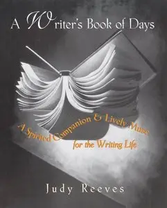 A Writer's Book of Days: A Spirited Companion and Lively Muse for the Writing Life (repost)