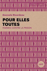 Gwénola Ricordeau, "Pour elles toutes : Femmes contre la prison"