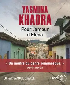 Yasmina Khadra, "Pour l'amour d'Elena"