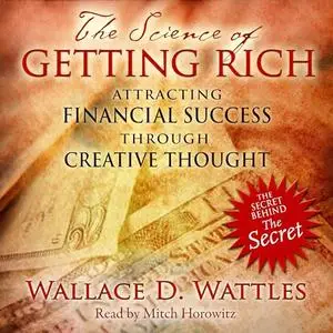 The Science of Getting Rich: Attracting Financial Success Through Creative Thought, 2024 Edition [Audiobook]