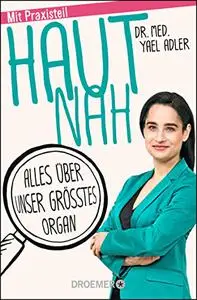 Haut nah: Alles über unser größtes Organ. Neu mit Praxisteil