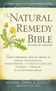 «The Natural Remedy Bible» by Michael Tierra,John Lust