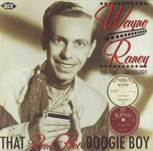 Wayne Raney - That Real Hot Boogie Boy - The King Anthology (2002) {Ace Records CDCHD857 rec 1947-1953}