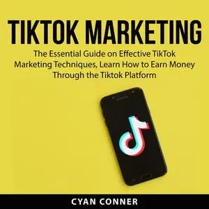 «TikTok Marketing» by Cyan Conner