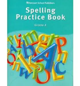Harcourt School Publishers Storytown: Spelling Practice Book Student Edition Grade 4