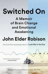Switched On: A Memoir of Brain Change and Emotional Awakening (repost)