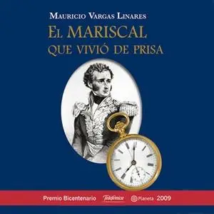 «El mariscal que vivió de prisa» by Mauricio Vargas