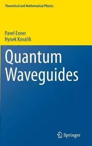 Quantum Waveguides (Theoretical and Mathematical Physics)