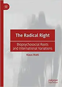 The Radical Right: Biopsychosocial Roots and International Variations
