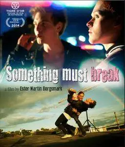 Something Must Break (2014) Nånting måste gå sönder