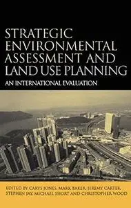 Strategic environmental assessment and land use planning: an international evaluation