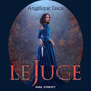 Angélique Tasca, "Le juge"