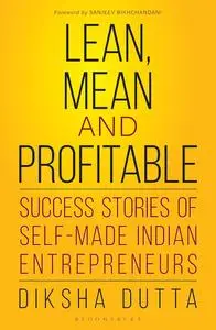 Lean, Mean and Profitable: Success Stories of Self-made Entrepreneurs