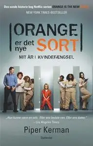 «ORANGE er det nye SORT» by Piper Kerman