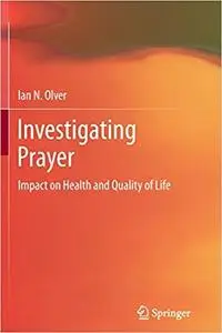 Investigating Prayer: Impact on Health and Quality of Life (Repost)