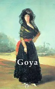 Delphi Complete Paintings of Francisco de Goya