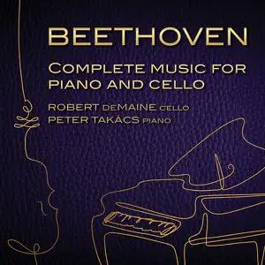 Robert deMaine - Beethoven - Complete Music for Cello & Piano (2022) [Official Digital Download 24/96]
