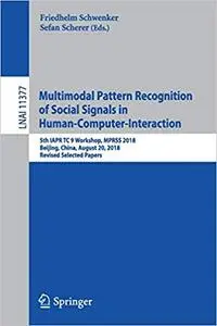 Multimodal Pattern Recognition of Social Signals in Human-Computer-Interaction: 5th IAPR TC 9 Workshop, MPRSS 2018, Beij