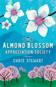 «The Almond Blossom Appreciation Society» by Chris Stewart