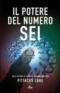 Pittacus Lore - Il potere del numero sei (Repost)