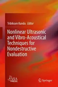 Nonlinear Ultrasonic and Vibro-Acoustical Techniques for Nondestructive Evaluation (Repost)