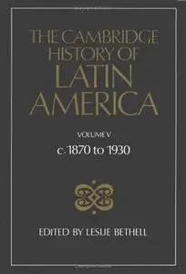 The Cambridge History of Latin America, Vol.5