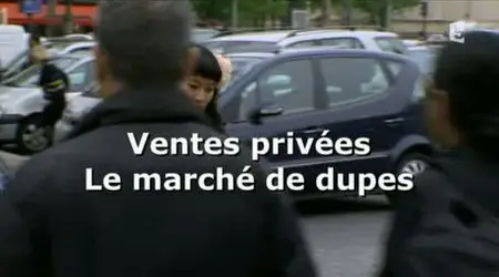 (Fr5) Ventes privées, le marché de dupes (2011)