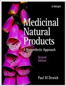 Medicinal Natural Products: A Biosynthetic Approach, Second Edition (Repost)