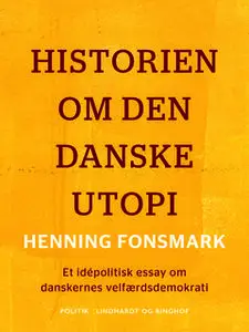 «Historien om den danske utopi» by Henning Fonsmark