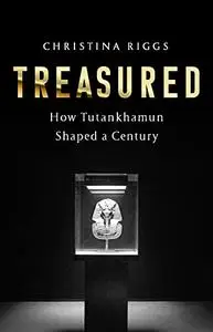 Treasured: How Tutankhamun Shaped a Century