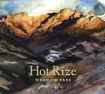 Hot Rize - When I'm Free (2014)