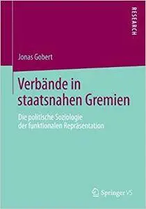 Verbände in staatsnahen Gremien: Die politische Soziologie der funktionalen Repräsentation (Repost)