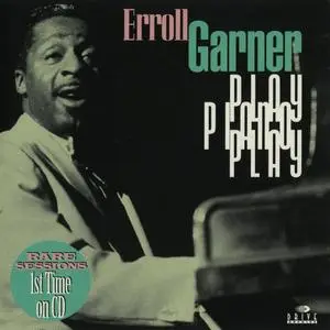 Erroll Garner - Play Piano Play (1998) {Drive Archive ‎DE2-42222 rec 1947-1948, Rare Sessions 1st time on CD}