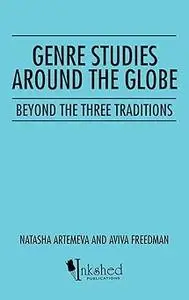 Genre Studies around the Globe: Beyond the Three Traditions