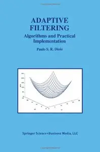 Adaptive Filtering: Algorithms and Practical Implementation