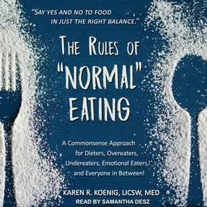 «The Rules of “Normal” Eating» by Karen R. Koenig
