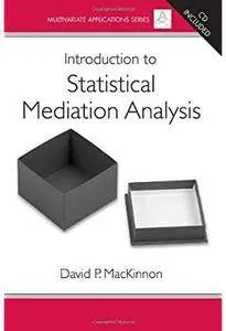 Introduction to Statistical Mediation Analysis [Repost]