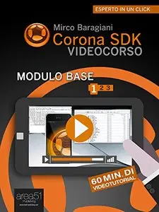 Corona SDK Videocorso. Modulo base - Lezione 1
