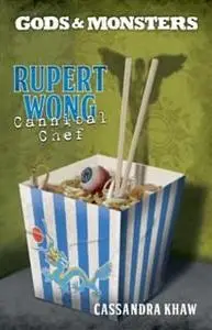 «Rupert Wong, Cannibal Chef» by Cassandra Khaw