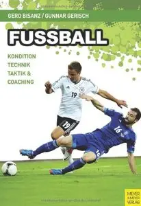 Fußball: Kondition - Technik - Taktik & Coaching, Auflage: 2 (repost)