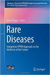 Rare Diseases: Integrative Pppm Approach as the Medicine of the Future