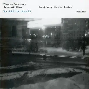 Thomas Zehetmair & Camerata Bern - Verklarte Nacht - Schönberg, Veress, Bartok (2001) {ECM New Series}